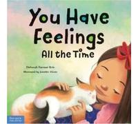 You Have Feelings All the Time by Deborah Farmer Kris Deborah Farmer Kris (Auteur)