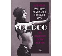 You have never seen a dancer like Voo Doo: Das unglaubliche Leben des Willi Pape