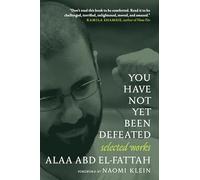 You Have Not Yet Been Defeated: Selected Works 2011-2021