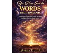 You Have Seen the Words That I Have Said: Discovering How God’s Word Becomes Visible in the World and in You