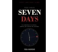 YOU HAVE SEVEN DAYS