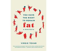You Have the Right to Remain Fat: A Manifesto