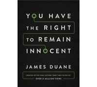You Have the Right to Remain Innocent by James Duane Inconnu (Auteur)