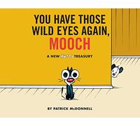 You Have Those Wild Eyes Again, Mooch