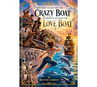 You Have to Get Off the Crazy Boat in Order to Get onto the Love Boat
