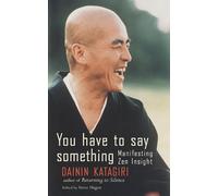 You Have to Say Something: Manifesting Zen Insight