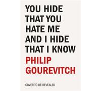 You Hide That You Hate Me and I Hide That I Know - Philip Gourevitch - Farrar, straus and giroux - ebook (ePub) - Livre