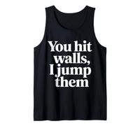 You Hit Walls I Jump Them Competitive Training Athlete - Débardeur