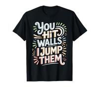 You Hit Walls I Jump Them Competitive Training Athlete - T-Shirt