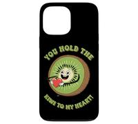 You Hold The Kiwi To My Heart Cute Humour Coque pour iPhone 13 Pro Max