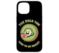 You Hold The Kiwi To My Heart Cute Humour Coque pour iPhone 15