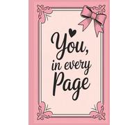 You, In Every Page: For the Moments We Never Say
