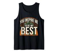 You Inspire Me to Be My Best Motivation Positive Débardeur