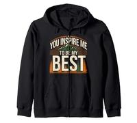 You Inspire Me to Be My Best Motivation Positive Sweat à Capuche