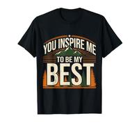 You Inspire Me to Be My Best Motivation Positive T-Shirt Graphique avec Valeur