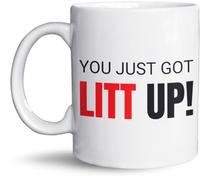 You Just Got Litt Up! Mug - Tasse Drôle Suits - Cadeau pour Les Fans de Costumes - Tasse Humour de Bureau - Passe au Lave-Vaisselle et au Micro-ondes
