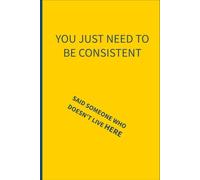 You just need to be consistent: Said someone who doesn't live here: 6 x 9 lined notebook: things parents of additional needs children are tired of hearing