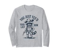 You Just Yee'd Your Last Haw Cowboy Raccoon Manche Longue