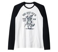 You Just Yee'd Your Last Haw Cowboy Raccoon Manche Raglan