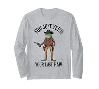 You Just Yee'd Your Last Haw Grenouille de Cowboy Western Amusante Manche Longue