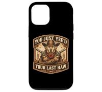 You Just Yee'd Your Last Haw propriétaire de Chien de Cowboy Hors-la-Loi Coque pour iPhone 12/12 Pro