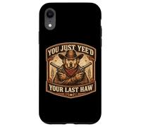 You Just Yee'd Your Last Haw propriétaire de Chien de Cowboy Hors-la-Loi Coque pour iPhone XR