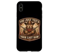 You Just Yee'd Your Last Haw propriétaire de Chien de Cowboy Hors-la-Loi Coque pour iPhone XS Max