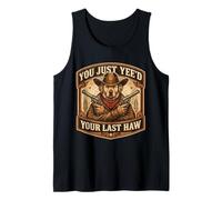 You Just Yee'd Your Last Haw propriétaire de Chien de Cowboy Hors-la-Loi Débardeur