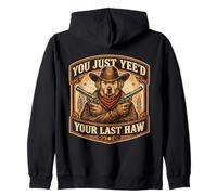 You Just Yee'd Your Last Haw propriétaire de Chien de Cowboy Hors-la-Loi Sweat à Capuche