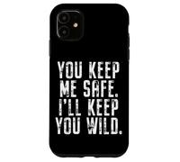 You Keep Me Safe I'll Keep You Wild Saint-Valentin Coque pour iPhone 11