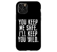 You Keep Me Safe I'll Keep You Wild Saint-Valentin Coque pour iPhone 11 Pro