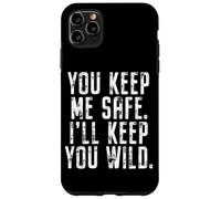 You Keep Me Safe I'll Keep You Wild Saint-Valentin Coque pour iPhone 11 Pro Max