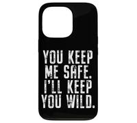 You Keep Me Safe I'll Keep You Wild Saint-Valentin Coque pour iPhone 13 Pro