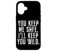 You Keep Me Safe I'll Keep You Wild Saint-Valentin Coque pour iPhone 16