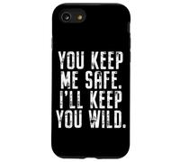 You Keep Me Safe I'll Keep You Wild Saint-Valentin Coque pour iPhone SE (2020) / 7/8