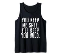 You Keep Me Safe I'll Keep You Wild Saint-Valentin Débardeur