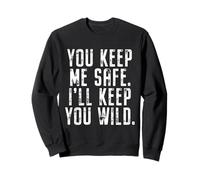 You Keep Me Safe I'll Keep You Wild Saint-Valentin Sweatshirt