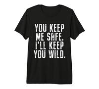 You Keep Me Safe I'll Keep You Wild Saint-Valentin T-Shirt Haut de Gamme