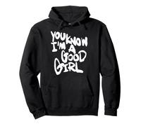 You Know I'm A Good Girl Sweat à Capuche
