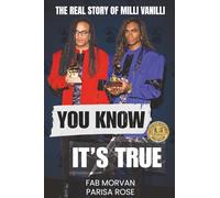 You Know It’s True: The Real Story of Milli Vanilli