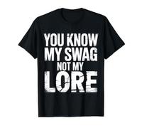 You Know My Swag Not My Lore Mystère de Confiance - T-Shirt Graphique avec Valeur