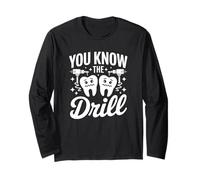 You Know The Drill - Drôle de Dentiste Dentaire Manche Longue