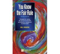 You Know the Fair Rule: Strategies for Making the Hard Job of Discipline in Schools Easier