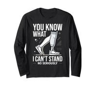 You Know What I Can't Stand Amputation Prothèse Bras Jambe Manche Longue