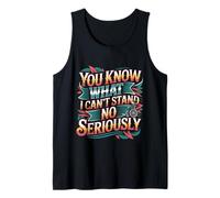 You Know What I Can't Stand No Seriously Amputé - Débardeur