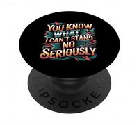 You Know What I Can't Stand No Seriously Amputé - PopSockets PopGrip Adhésif