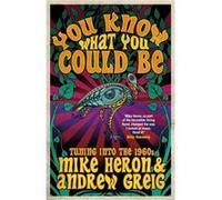 You Know What You Could Be by Andrew Greig Inconnu (Auteur)