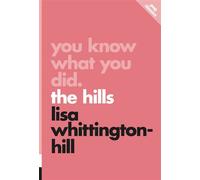 You Know What You Did The Hills - Lisa Whittington-Hill - Ecw Press - ebook (ePub) - Livre