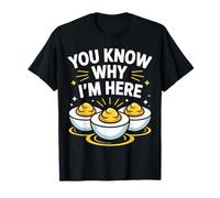 You Know Why I’m Here Deviled Eggs Thankful Thanksgiving T-Shirt