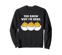 You Know Why I'm Here Thanksgiving Sweatshirt